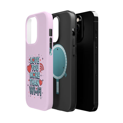 Love You More Than Wi‑Fi - Magnetic Phone Case