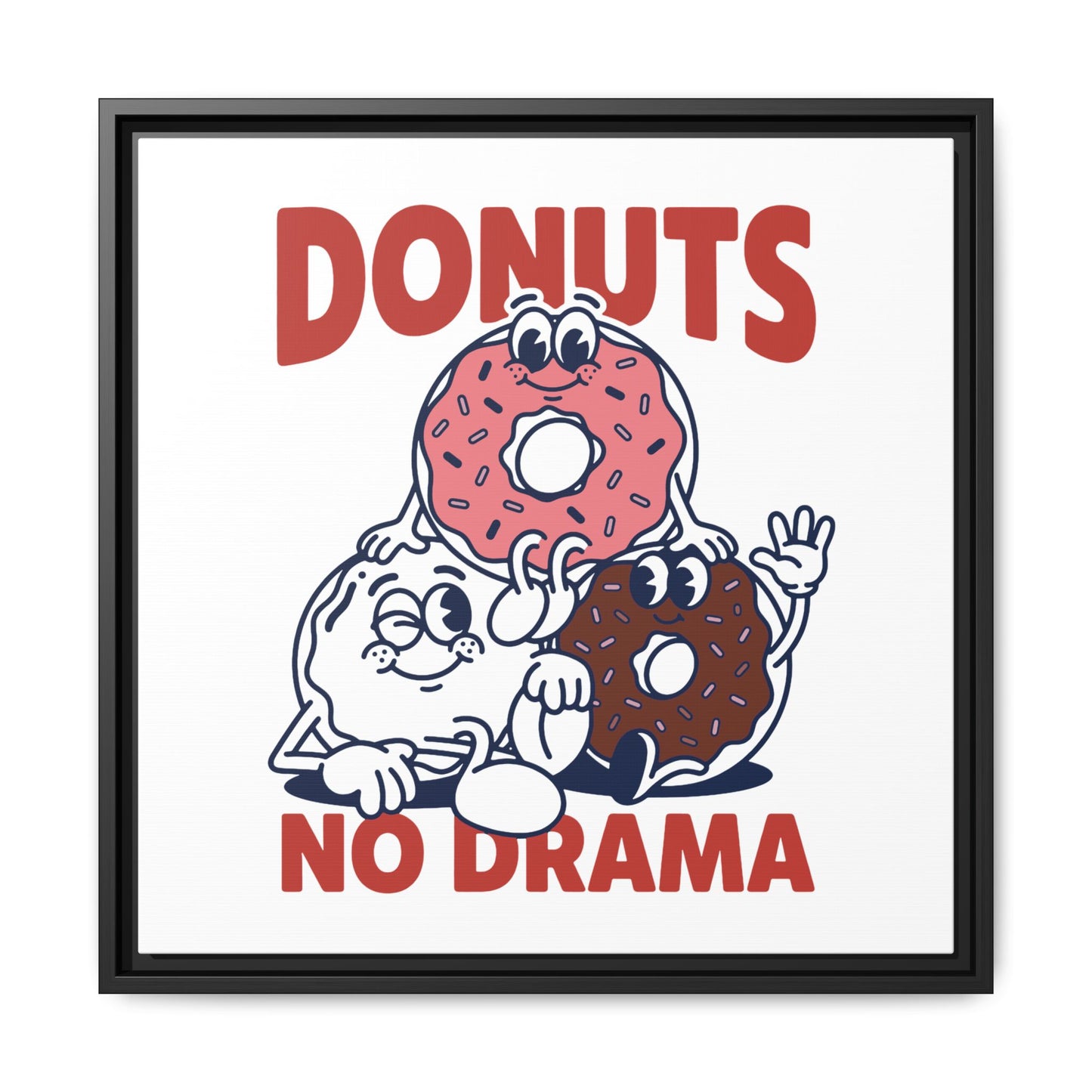 Donuts No Drama - Framed Canvas