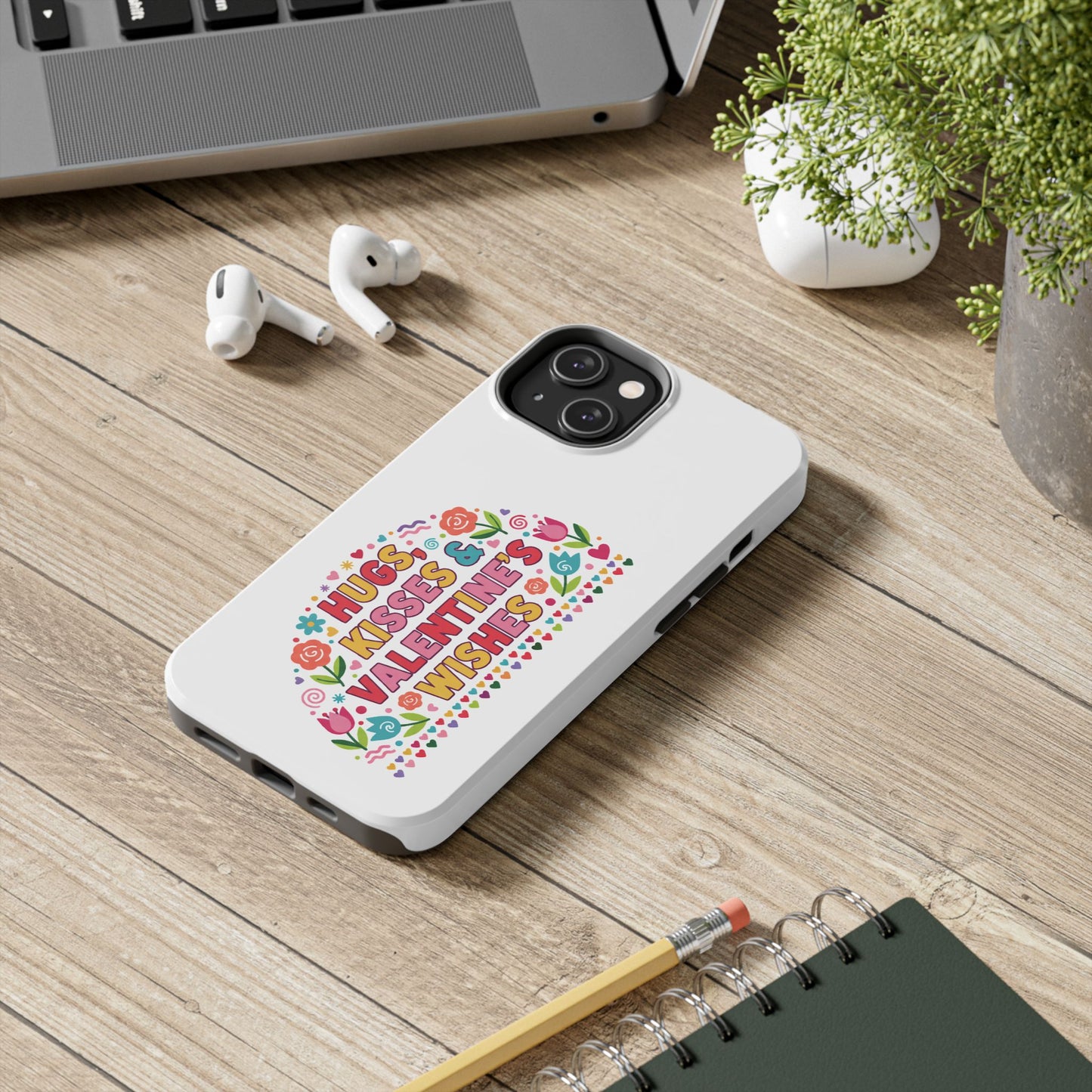 Hugs, Kisses & Valentine’s Wishes - Phone Case