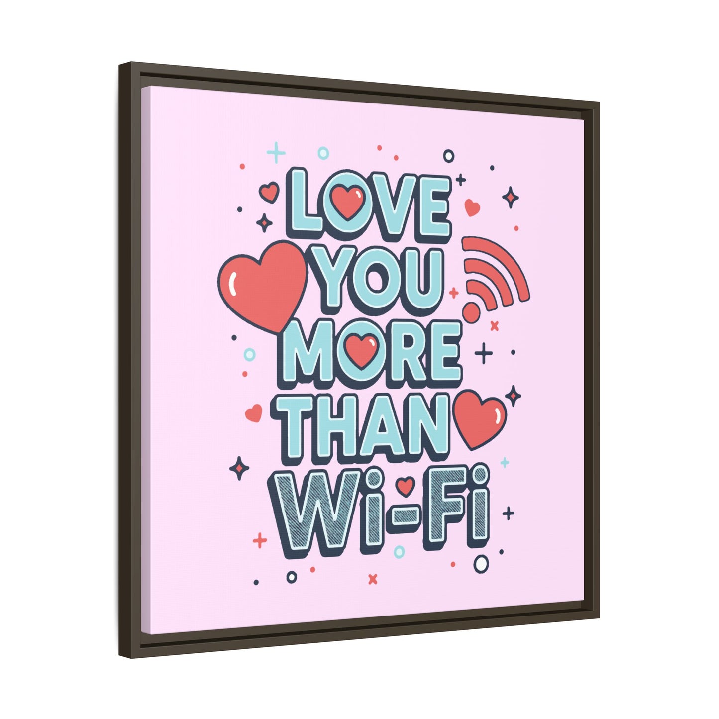 Love You More Than Wi‑Fi - Framed Canvas