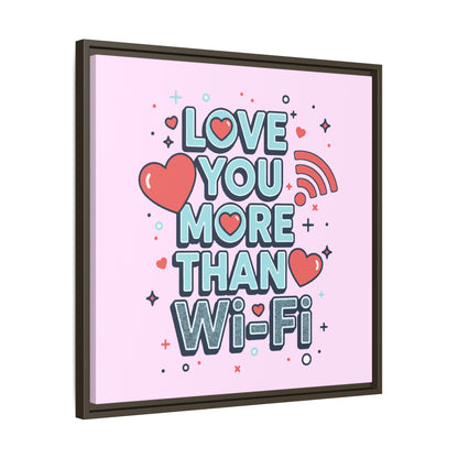 Love You More Than Wi‑Fi - Framed Canvas