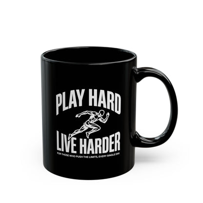 Play Hard / Live Harder - Black Mug