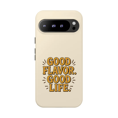Good Flavor. Good Life. - Tough Phone Case