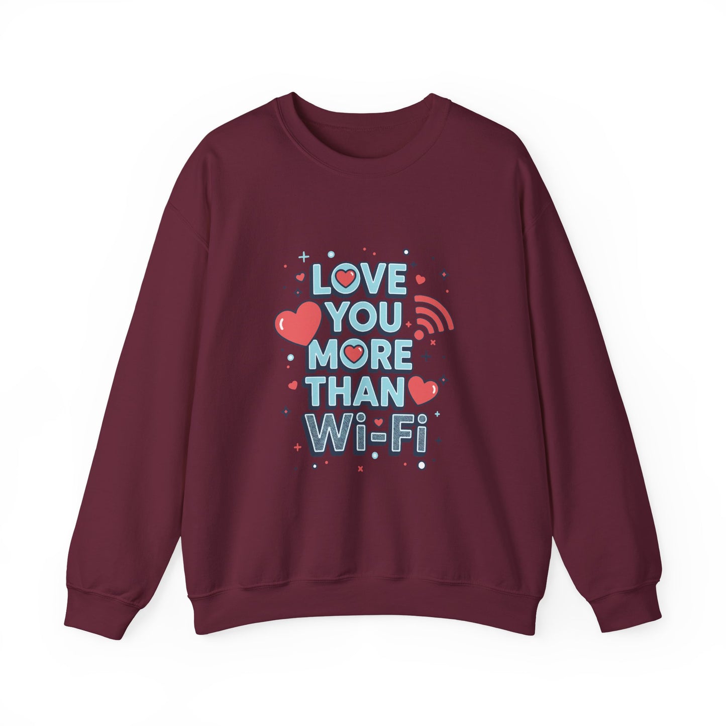 Love You More Than Wi‑Fi - Sweatshirt