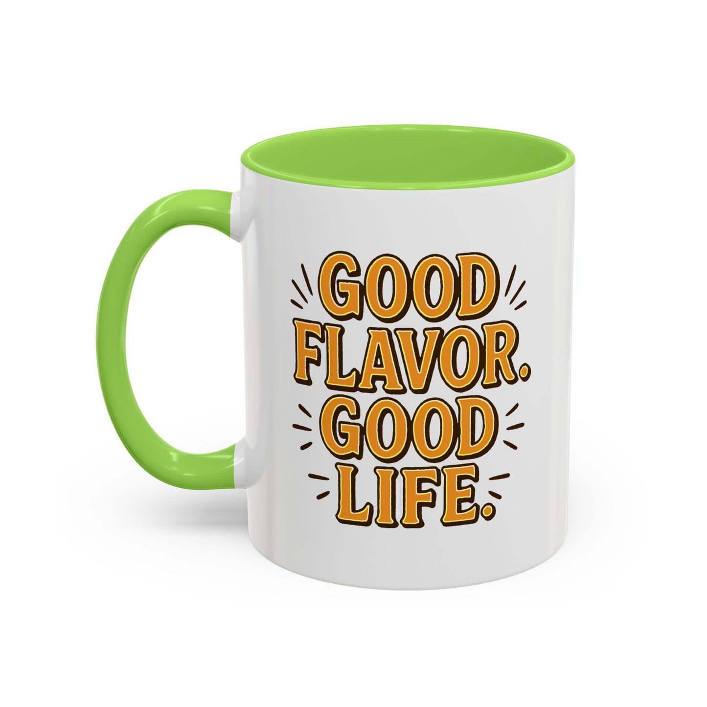 Good Flavor. Good Life. - Colorful Mug