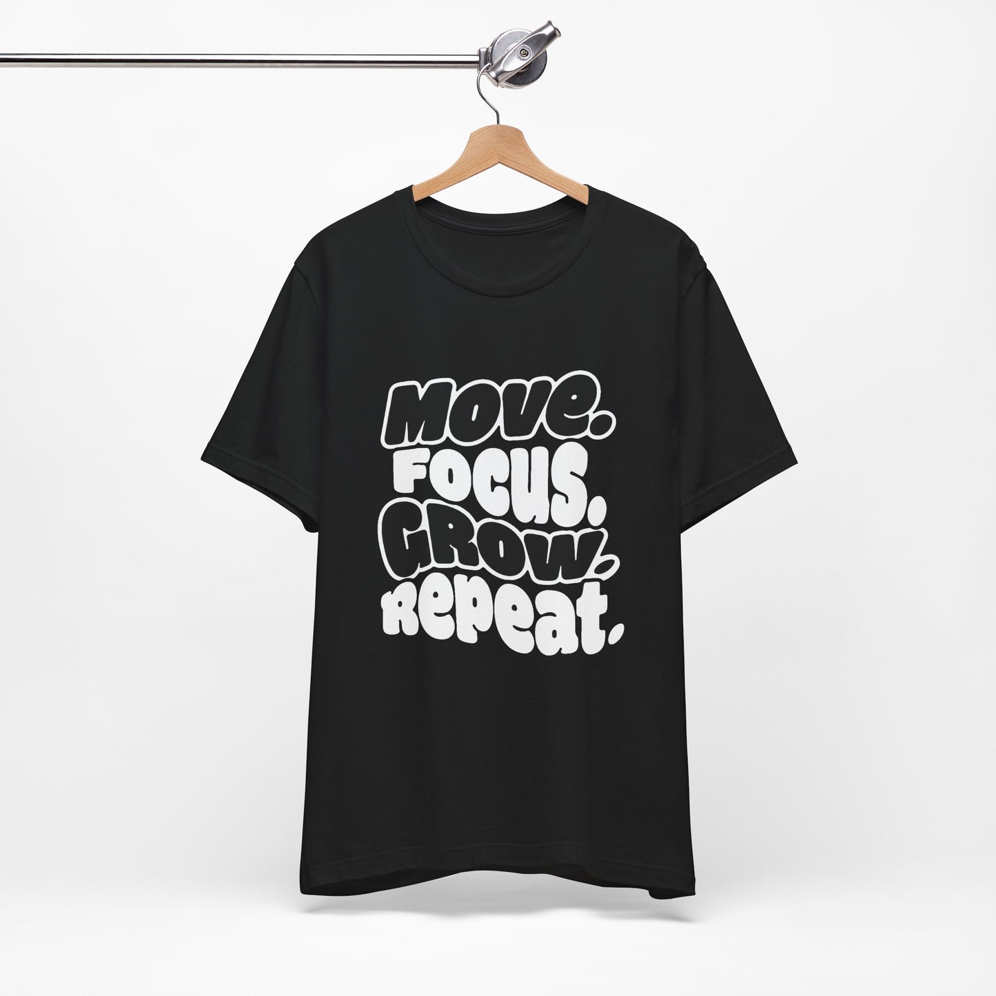 Move. Focus. Grow. Repeat. - T-Shirt