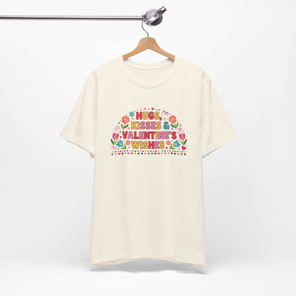 Hugs, Kisses & Valentine’s Wishes - T-Shirt