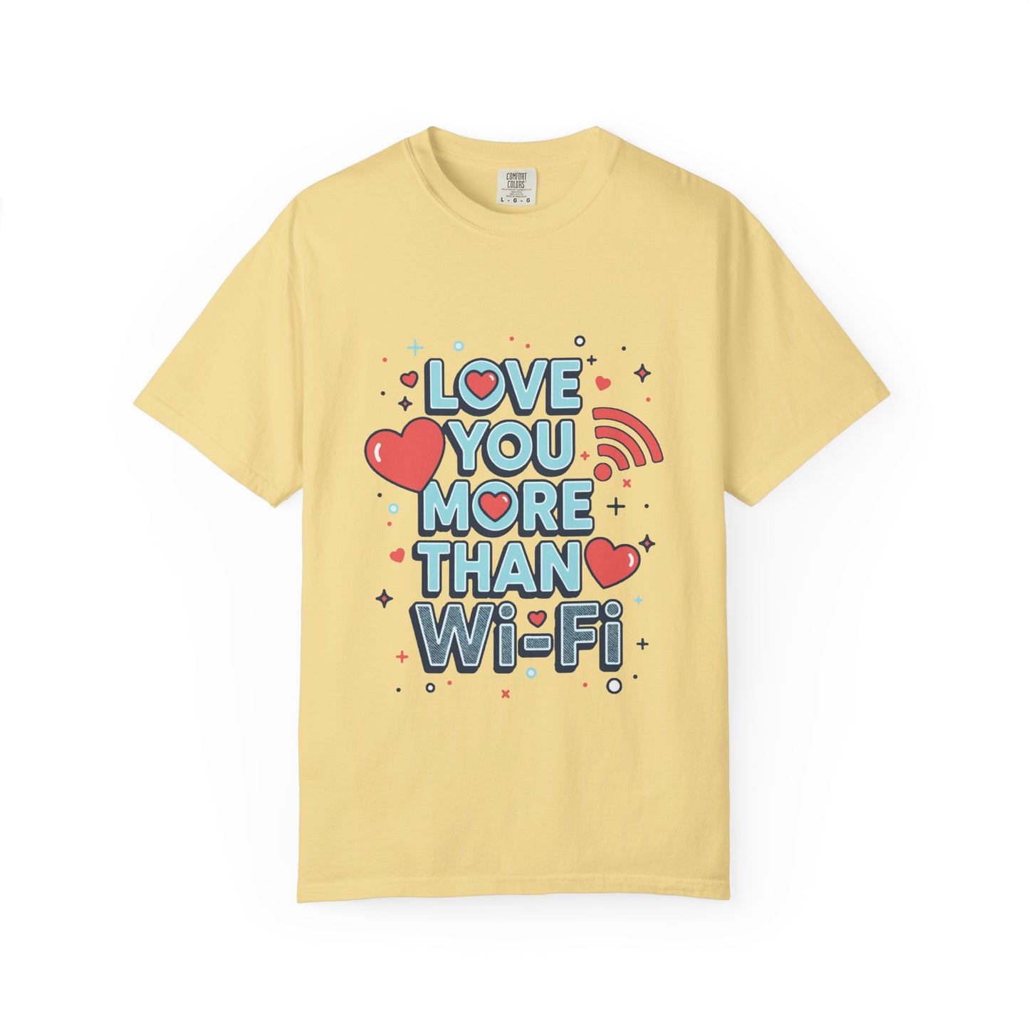 Love You More Than Wi‑Fi - T-Shirt