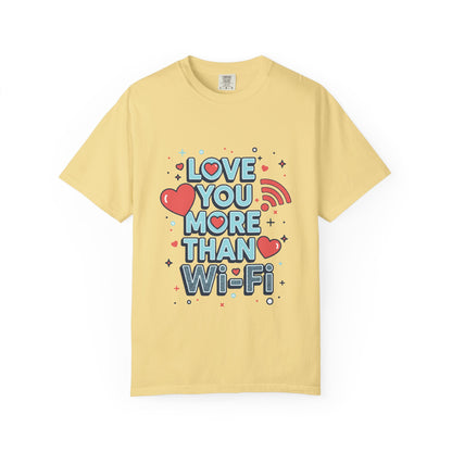 Love You More Than Wi‑Fi - T-Shirt