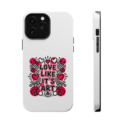 Love Like It's Art - Magnetic Phone Case