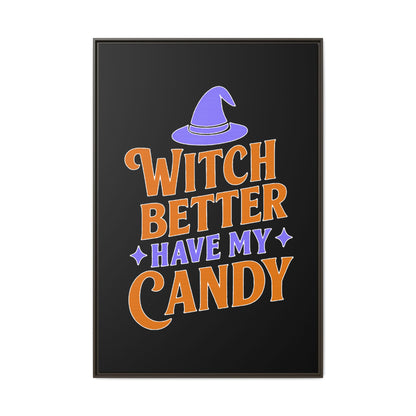 Halloween Wall Art Print, Witch Better Have My Candy, Spooky Home Decor, Witch Decor, Framed Canvas