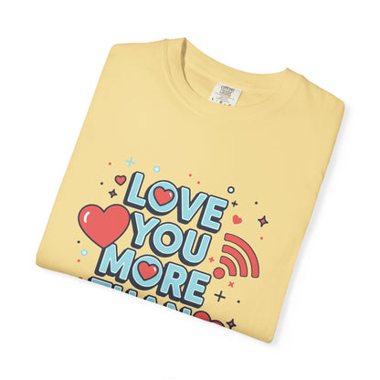 Love You More Than Wi‑Fi - T-Shirt