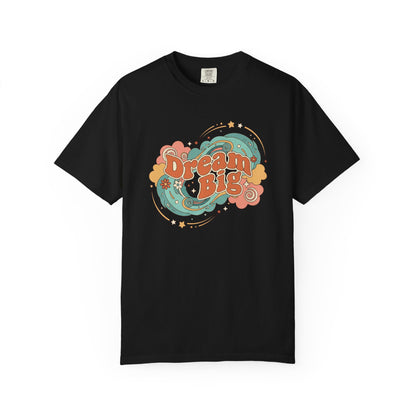 Dream Big - T-Shirt
