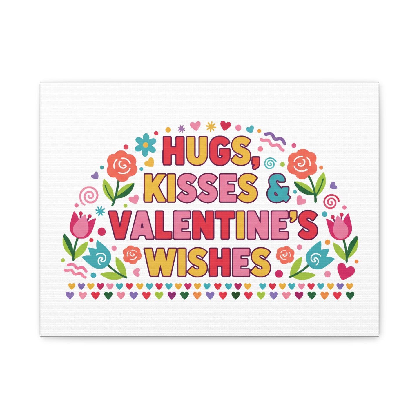 Hugs, Kisses & Valentine's Wishes - Canvas