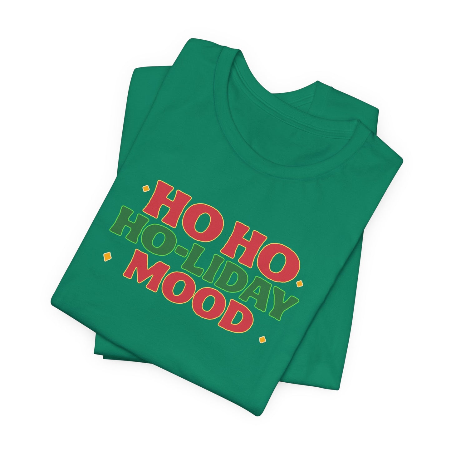 Holiday Mood Unisex T-Shirt, Christmas Tee, Festive Shirt, Gift for Her, Ho Ho Ho Shirt, Casual Wear, Holiday Apparel