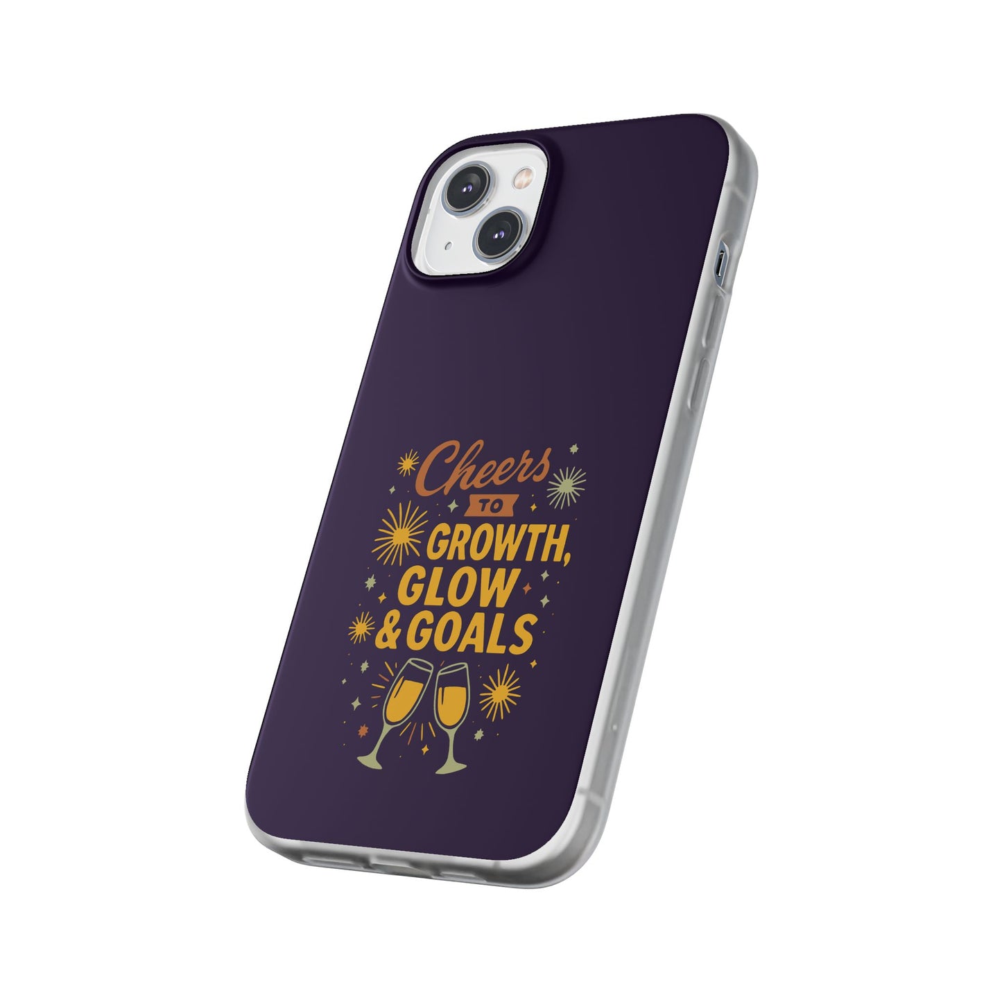 Cheers to Growth, Glow & Goals - Flexi Phone Case