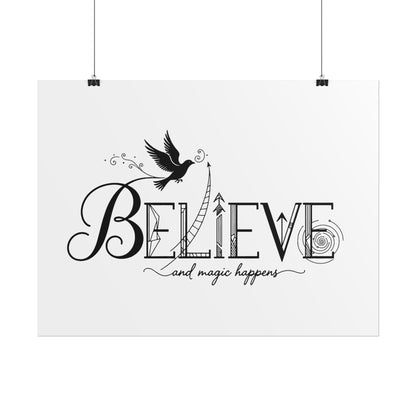 Believe and Magic Happens - Rolled Poster