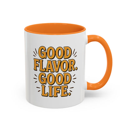 Good Flavor. Good Life. - Colorful Mug