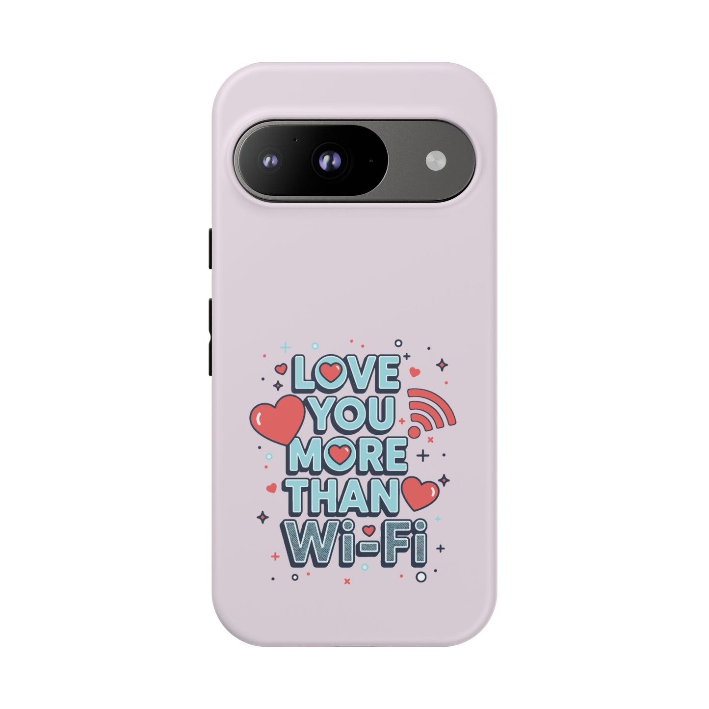 Love You More Than Wi‑Fi - Tough Phone Case