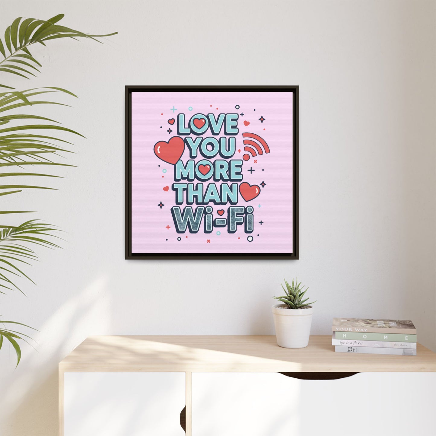 Love You More Than Wi‑Fi - Framed Canvas