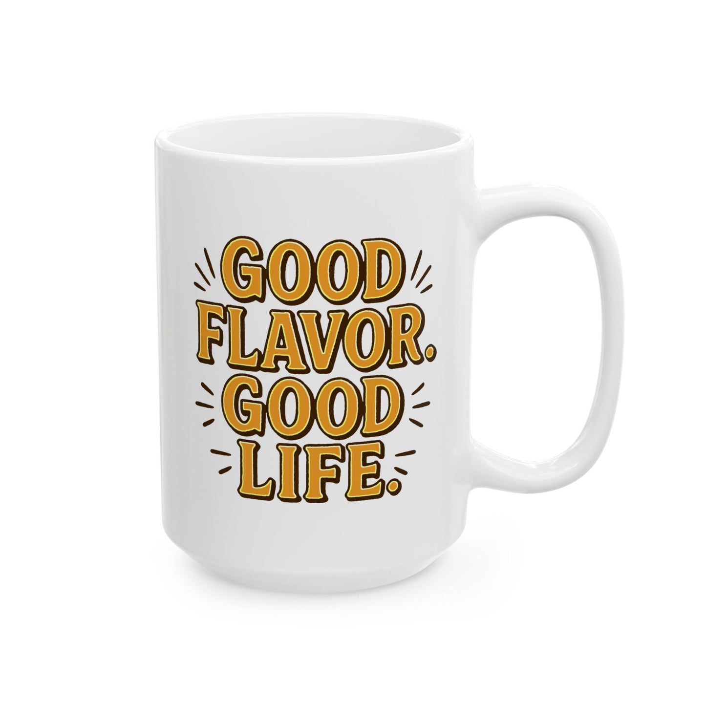 Good Flavor. Good Vibes. - Ceramic Mug