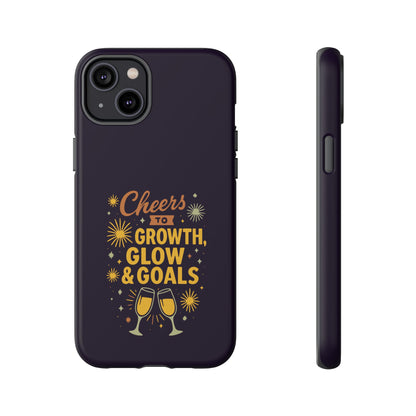 Cheers to Growth, Glow & Goals - Tough Phone Case