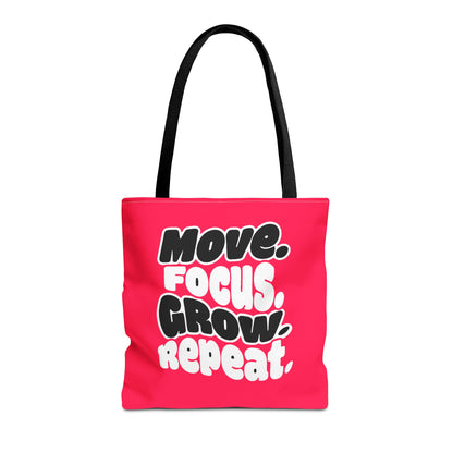 Move. Focus. Grow. Repeat. - Tote Bag
