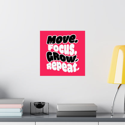 Move. Focus. Grow. Repeat. - Poster