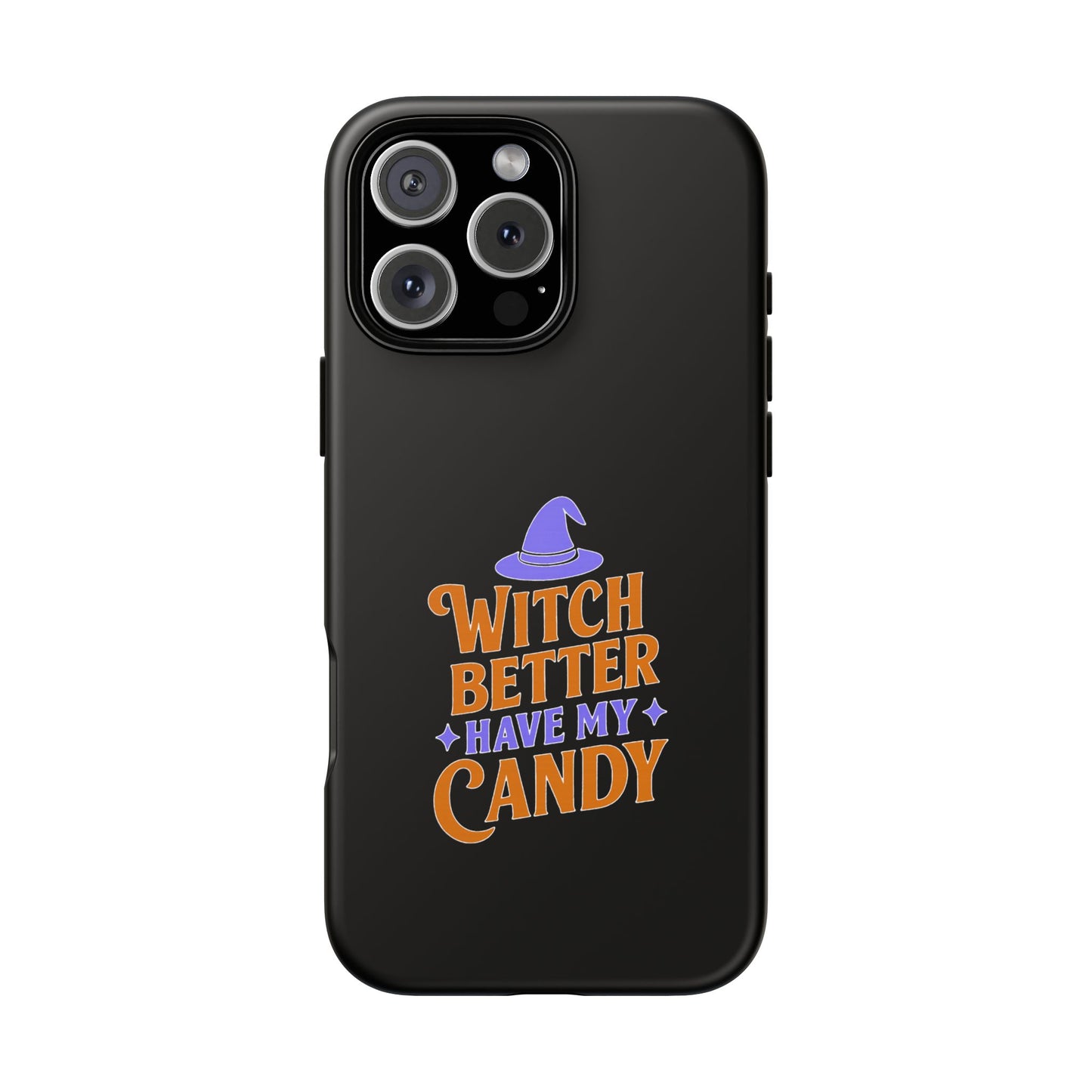 Witchy Phone Case, Tough Cases, Halloween Gift, Cute Case, Fun Design, Witch Better Have My Candy