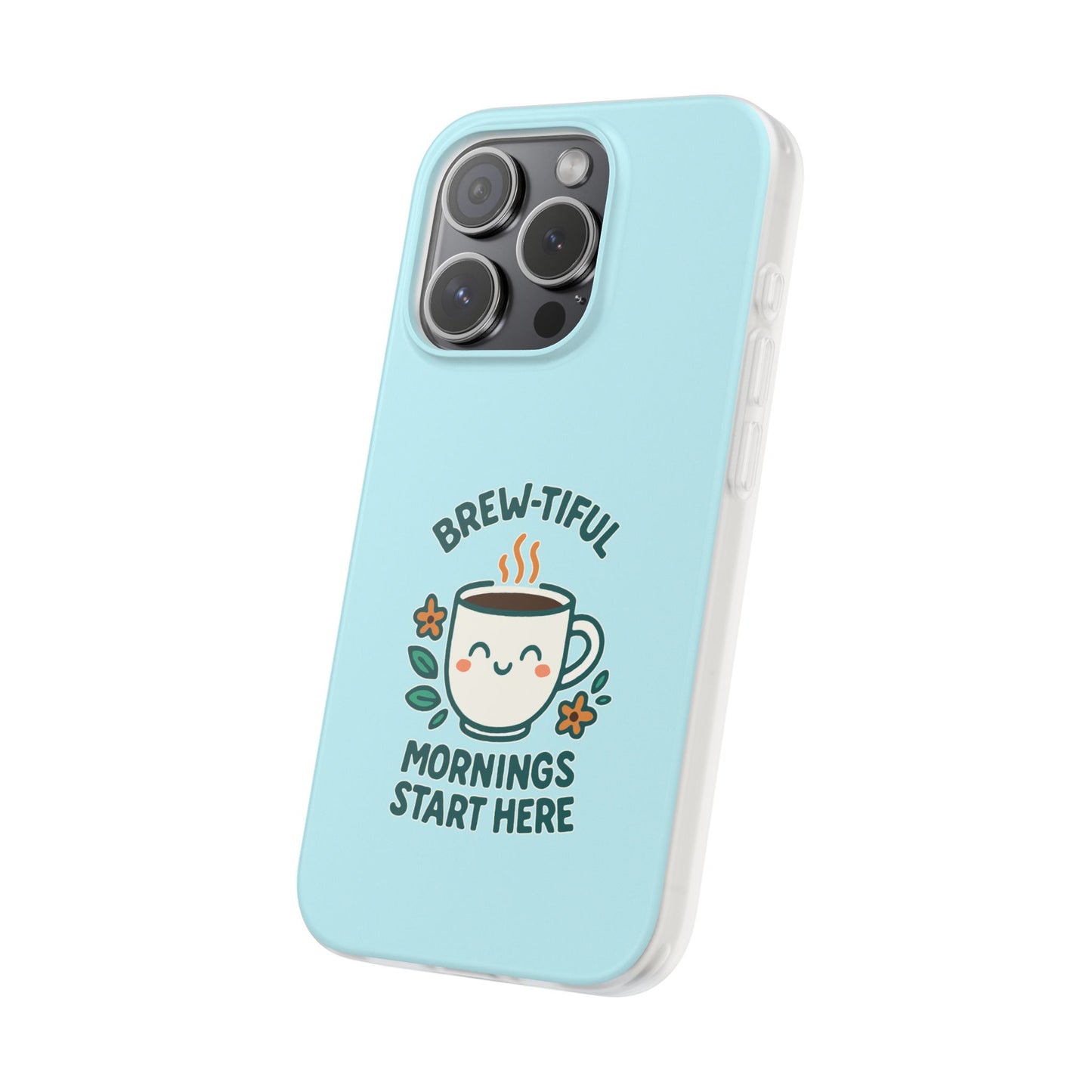 Brew-tiful Mornings Phone Case, Cute Coffee Flexi Cases, Gift for Coffee Lovers, Bright & Cheerful Phone Accessories