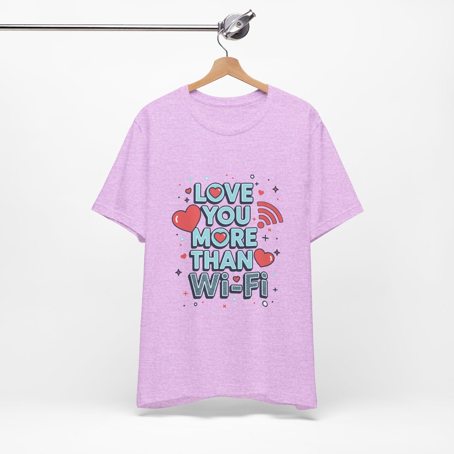 Love You More Than Wi‑Fi - T-Shirt