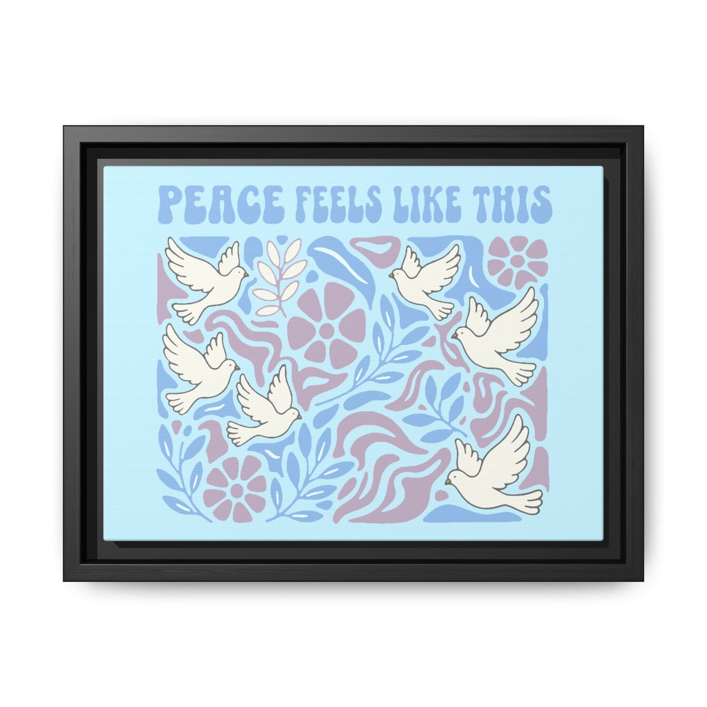Peace Feels Like This - Framed Canvas
