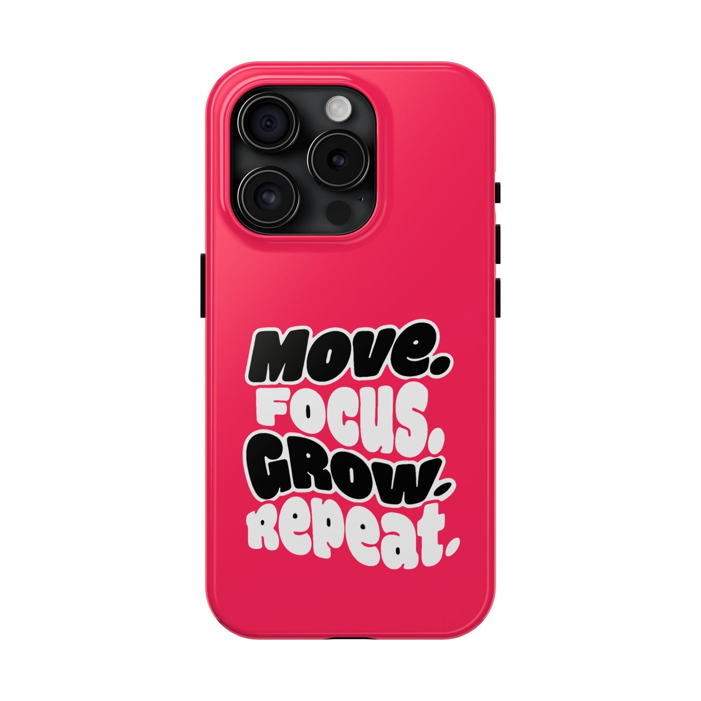 Move. Focus. Grow. Repeat. - Phone Case