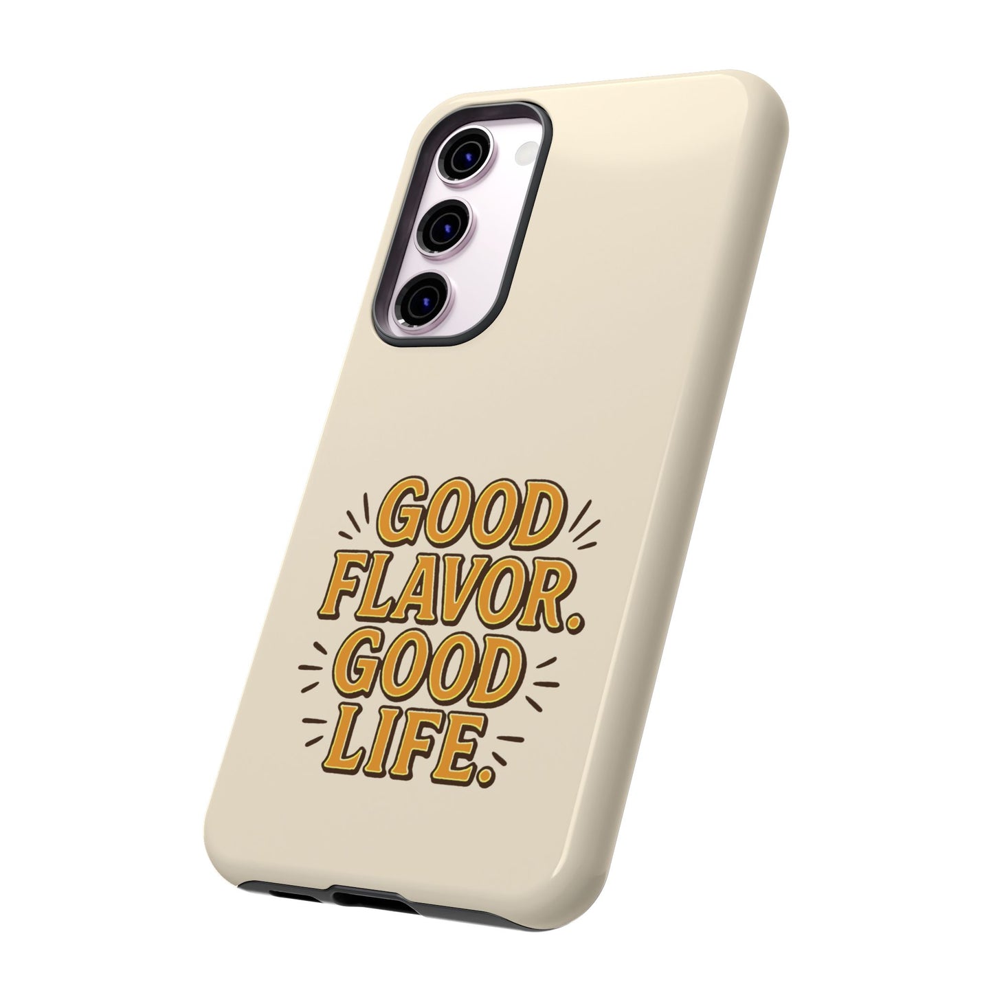 Good Flavor. Good Life. - Tough Phone Case