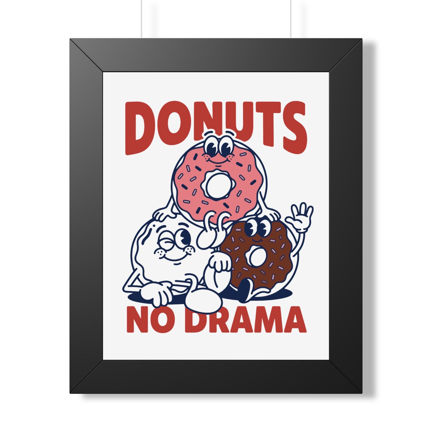 Donuts No Drama - Framed Poster