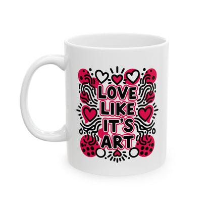 Love Like It's Art - Ceramic Mug
