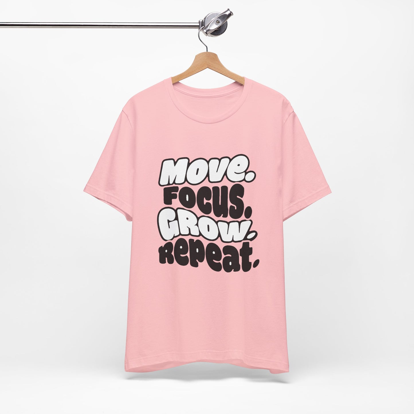 Move. Focus. Grow. Repeat. - T-Shirt