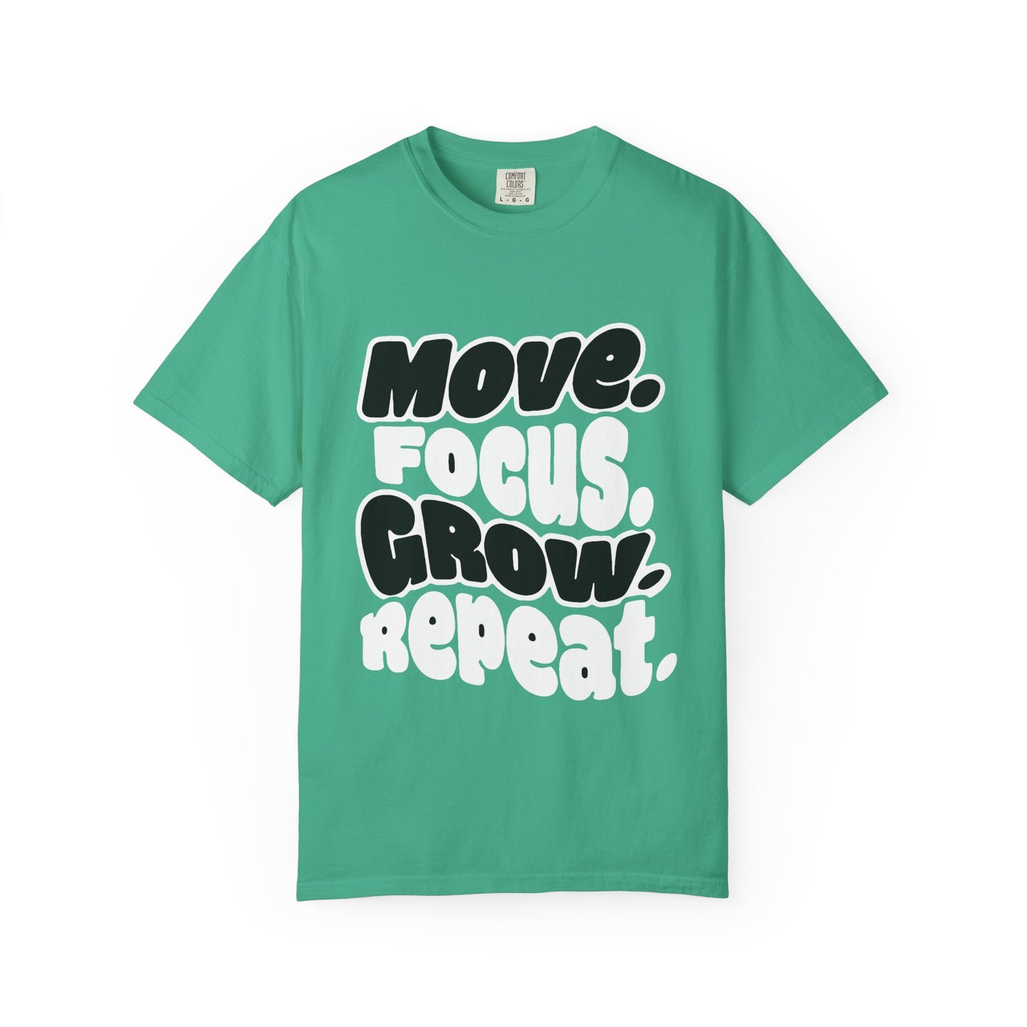 Move. Focus. Grow. Repeat. - T-Shirt