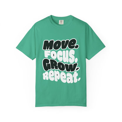 Move. Focus. Grow. Repeat. - T-Shirt