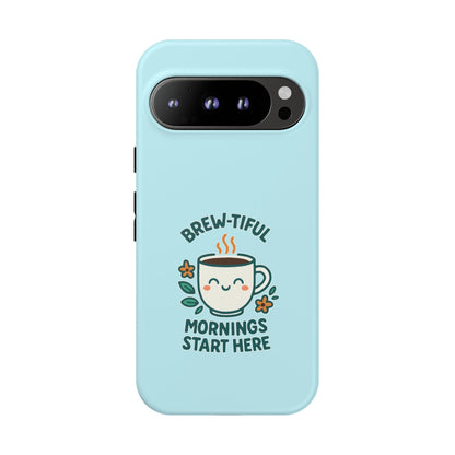 Brew-tiful Mornings Tough Phone Case, Cute Coffee Cases, Gift for Coffee Lovers, Bright & Cheerful Phone Accessories