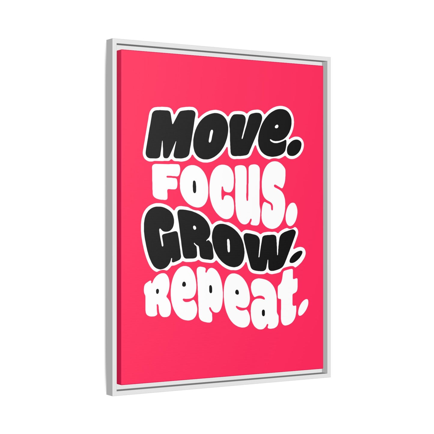 Move. Focus. Grow. Repeat. - Framed Canvas