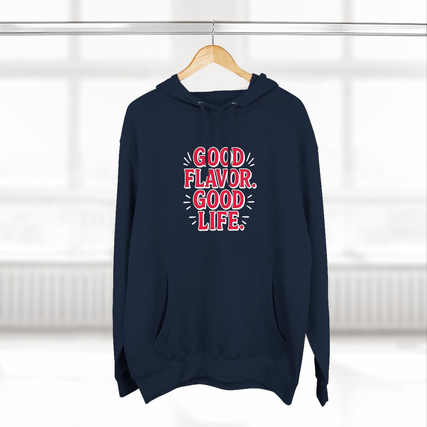 Good Flavor. Good Life. - Hoodie