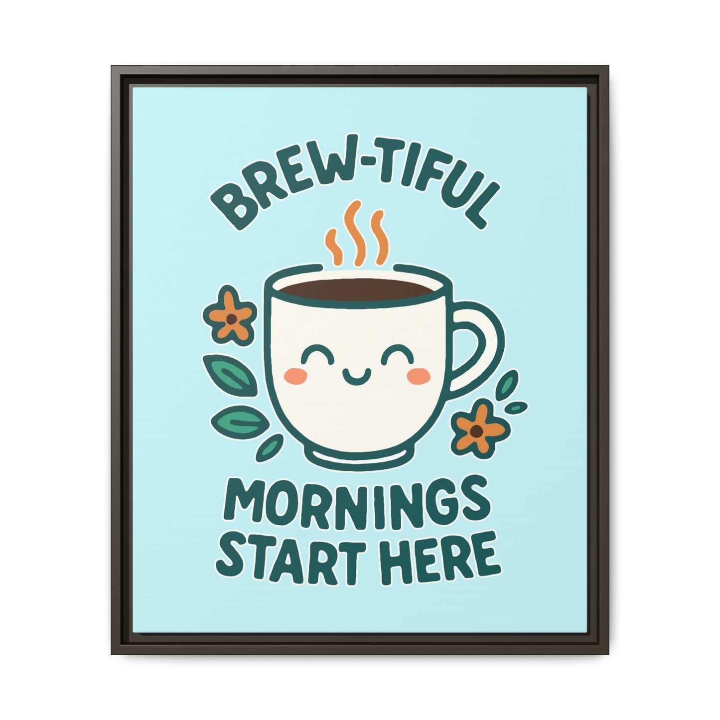 Brew-tiful Mornings Start Here - Framed Canvas