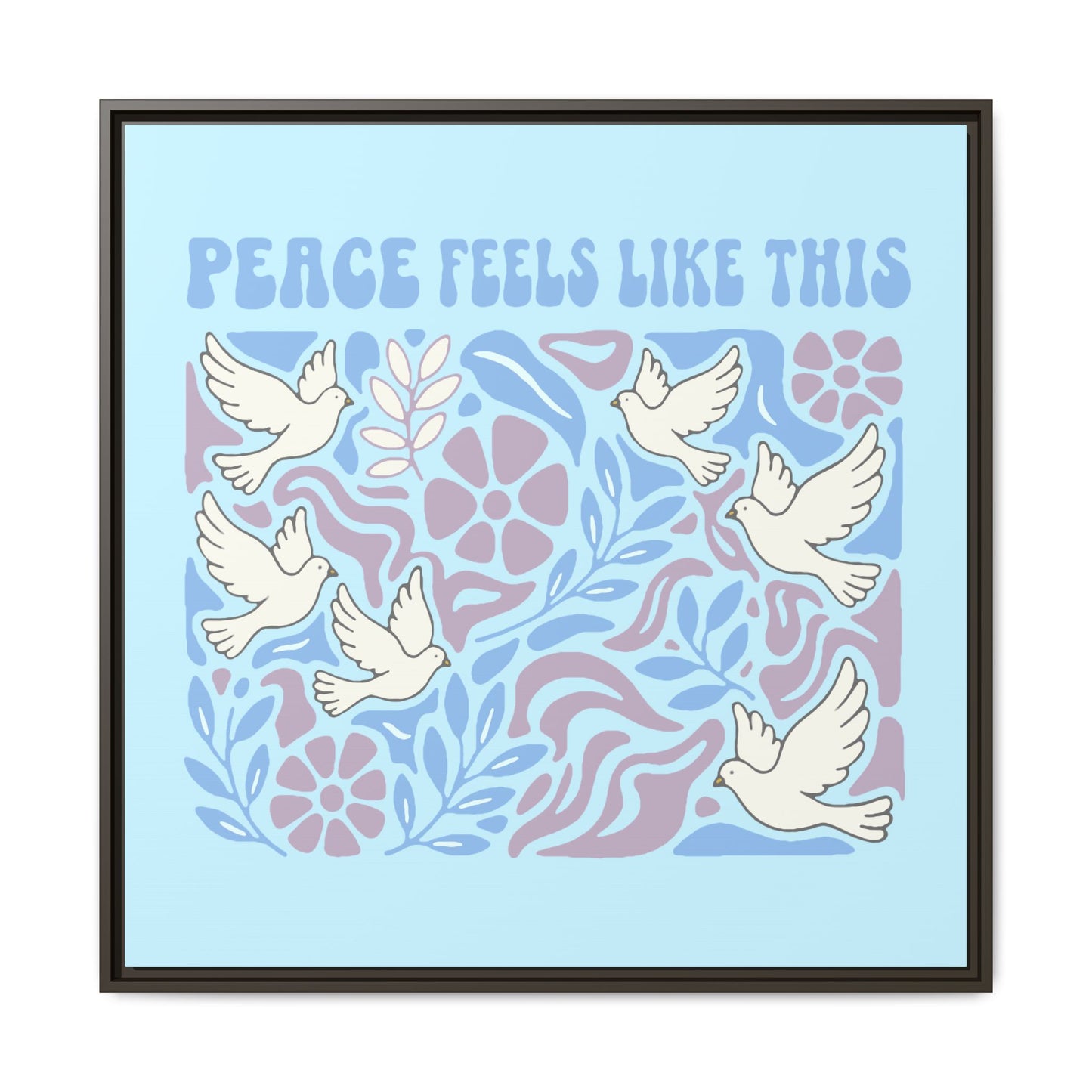 Peace Feels Like This - Framed Canvas