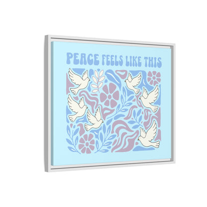 Peace Feels Like This - Framed Canvas