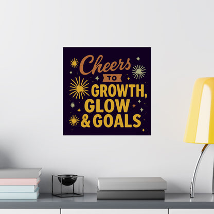Cheers to Growth, Glow & Goals - Poster