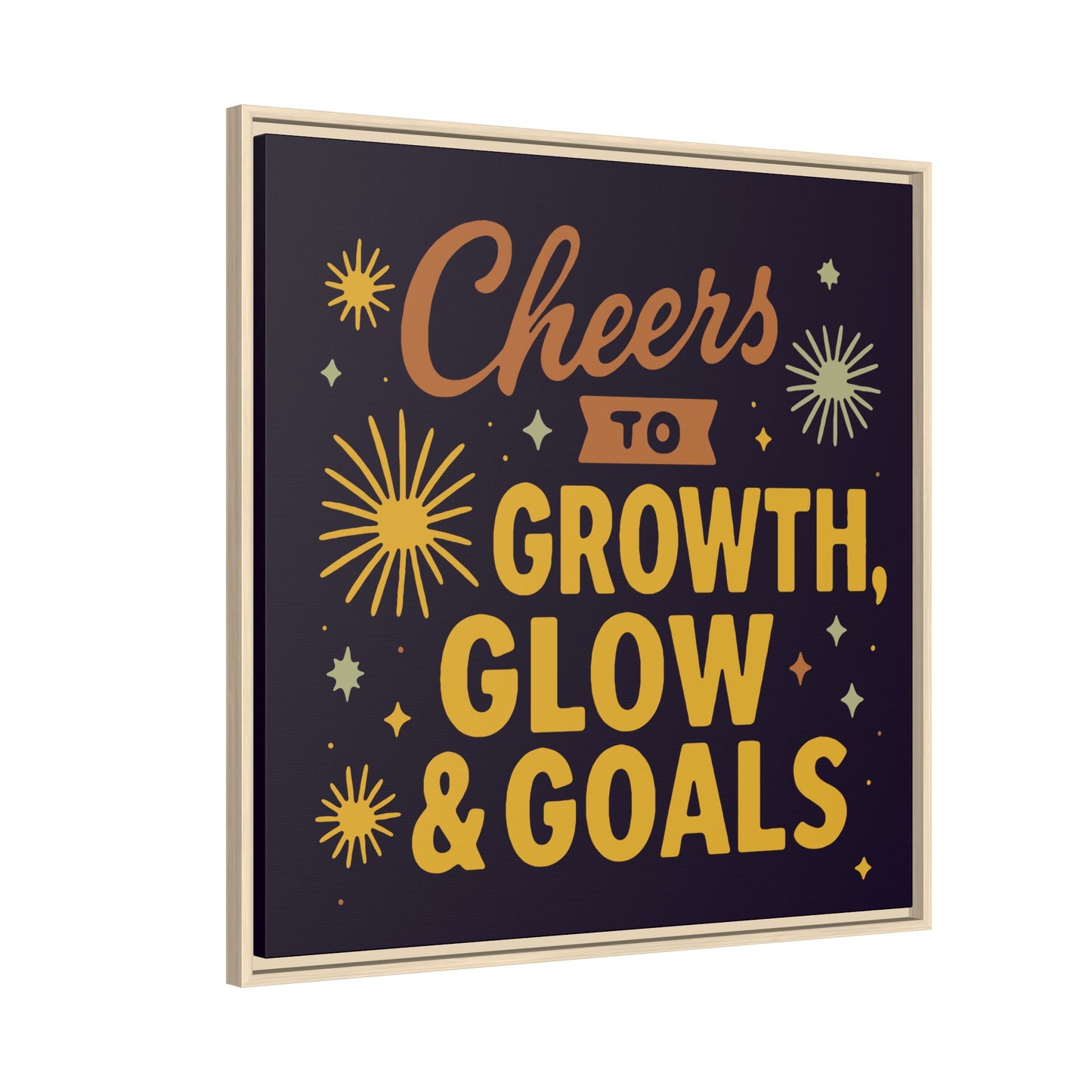 Cheers to Growth, Glow & Goals - Framed Canvas