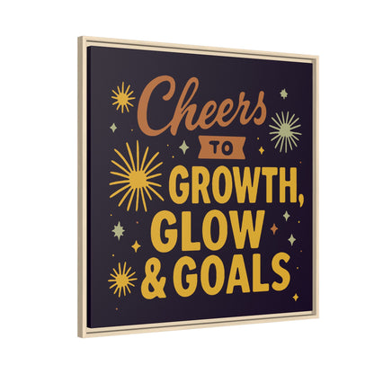 Cheers to Growth, Glow & Goals - Framed Canvas