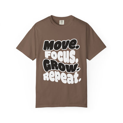 Move. Focus. Grow. Repeat. - T-Shirt
