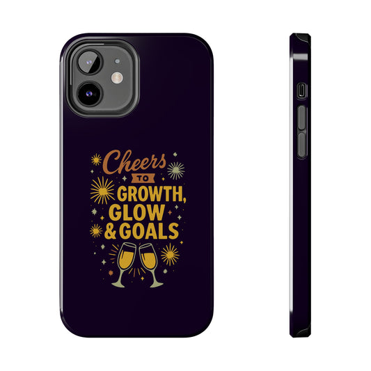 Cheers to Growth, Glow & Goals - Phone Case